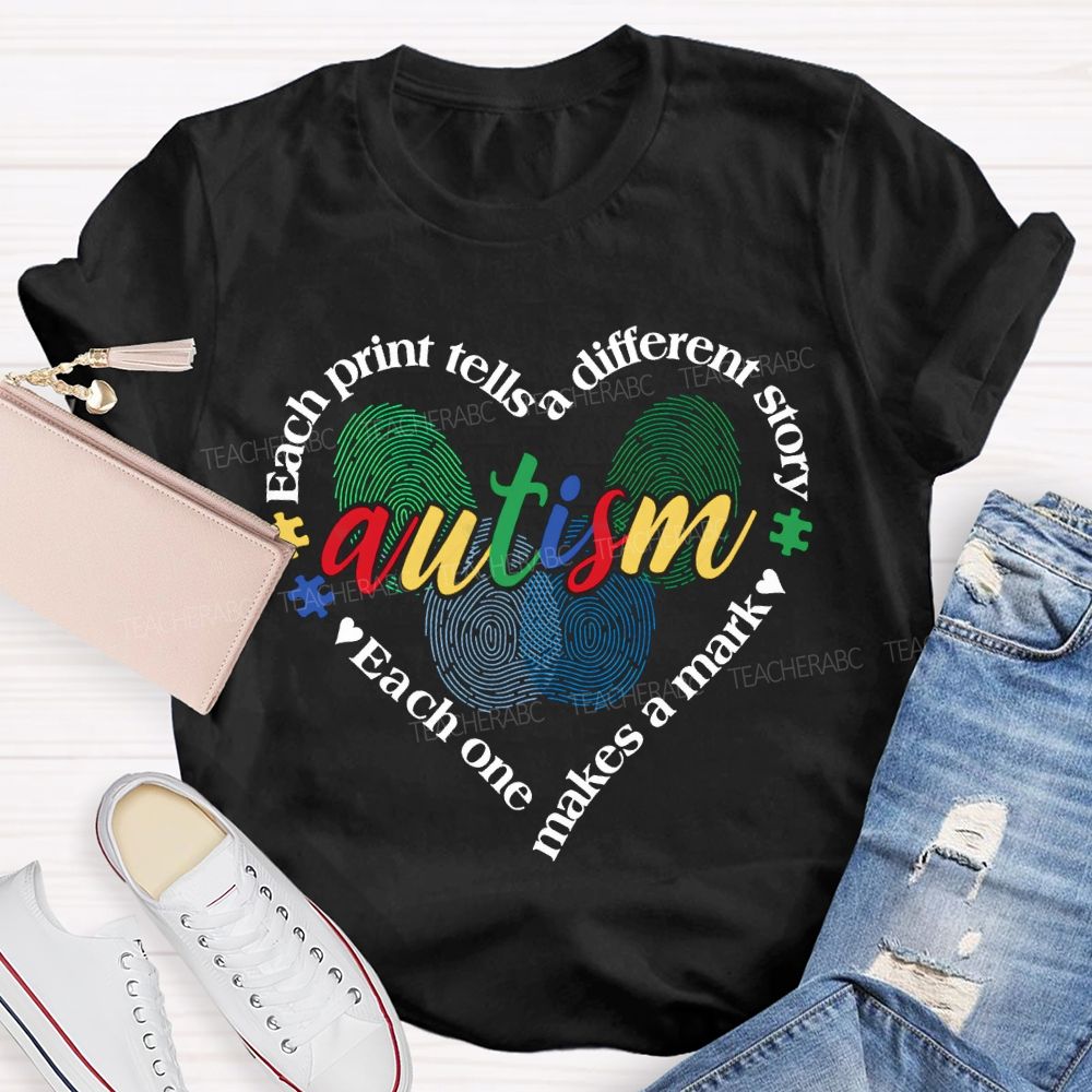 Each Print Tells A Different Story Each One Makes A Mark Autism T-shirt