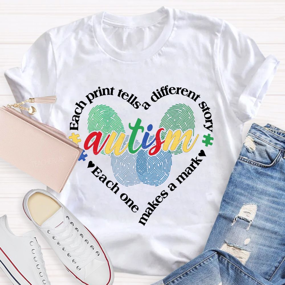 Each Print Tells A Different Story Each One Makes A Mark Autism T-shirt