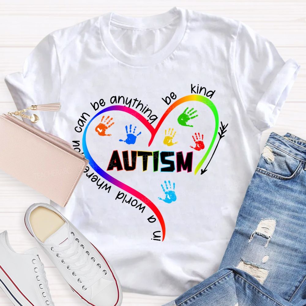 In A World You Can Be Anything Be Kind Autism T-shirt