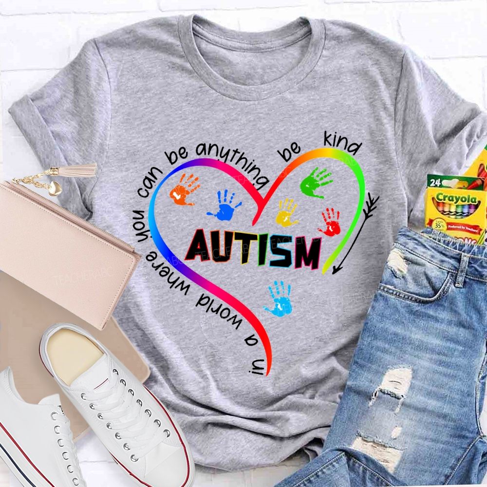 In A World You Can Be Anything Be Kind Autism T-shirt