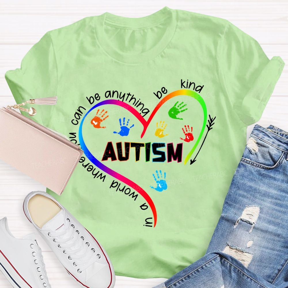 In A World You Can Be Anything Be Kind Autism T-shirt
