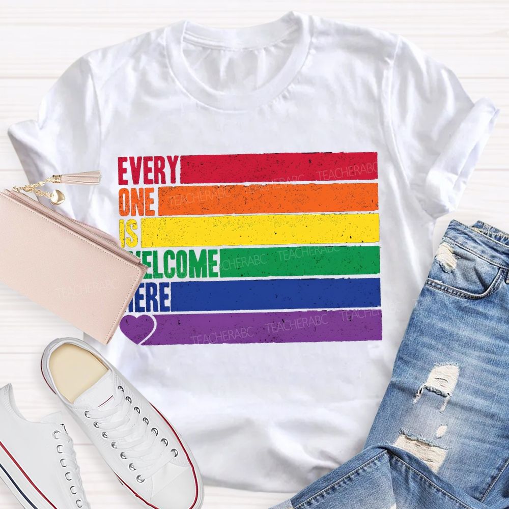 Every One Is Welcome Here T-shirt