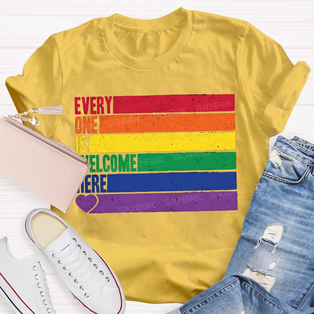 Every One Is Welcome Here T-shirt