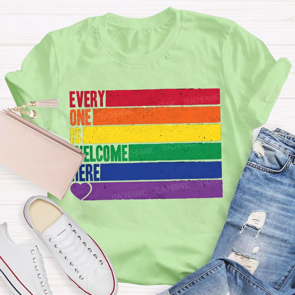 Every One Is Welcome Here T-shirt
