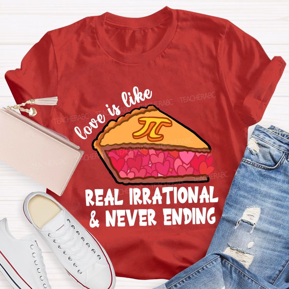 Love Is Like Pi Real Irrational And Never Ending Pink Pie T-shirt
