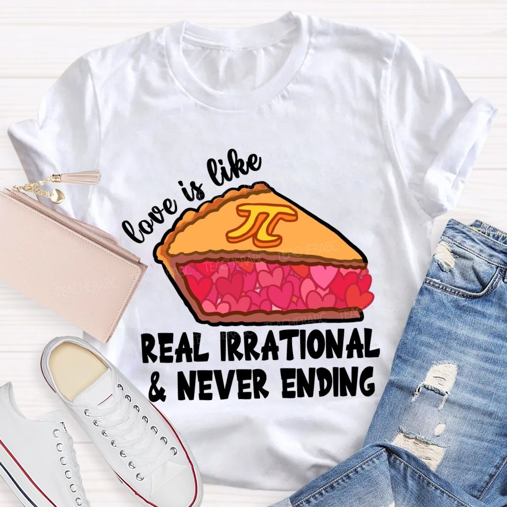 Love Is Like Pi Real Irrational And Never Ending Pink Pie T-shirt