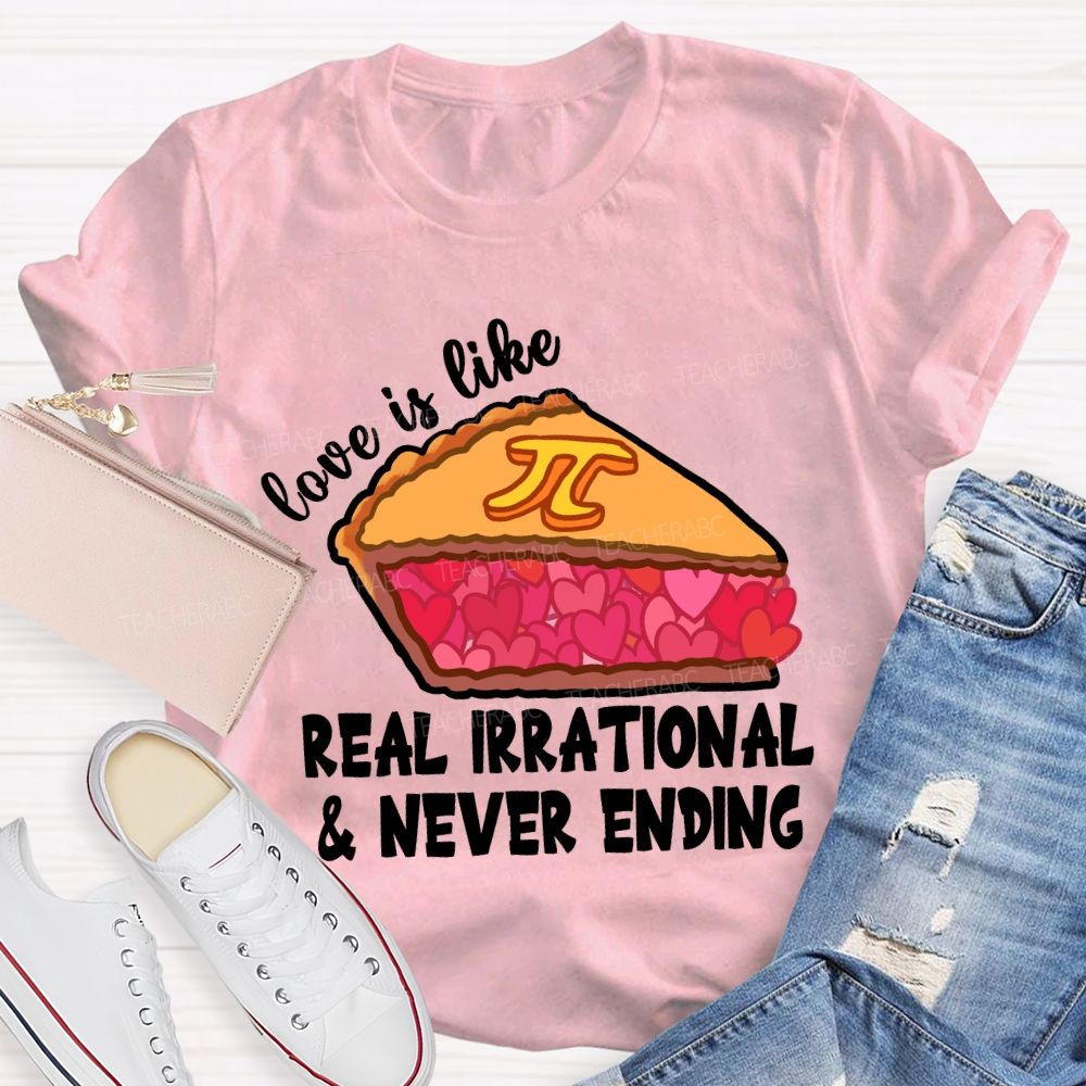 Love Is Like Pi Real Irrational And Never Ending Pink Pie T-shirt