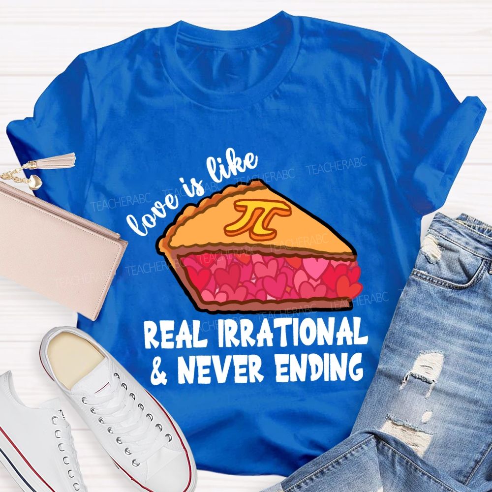 Love Is Like Pi Real Irrational And Never Ending Pink Pie T-shirt