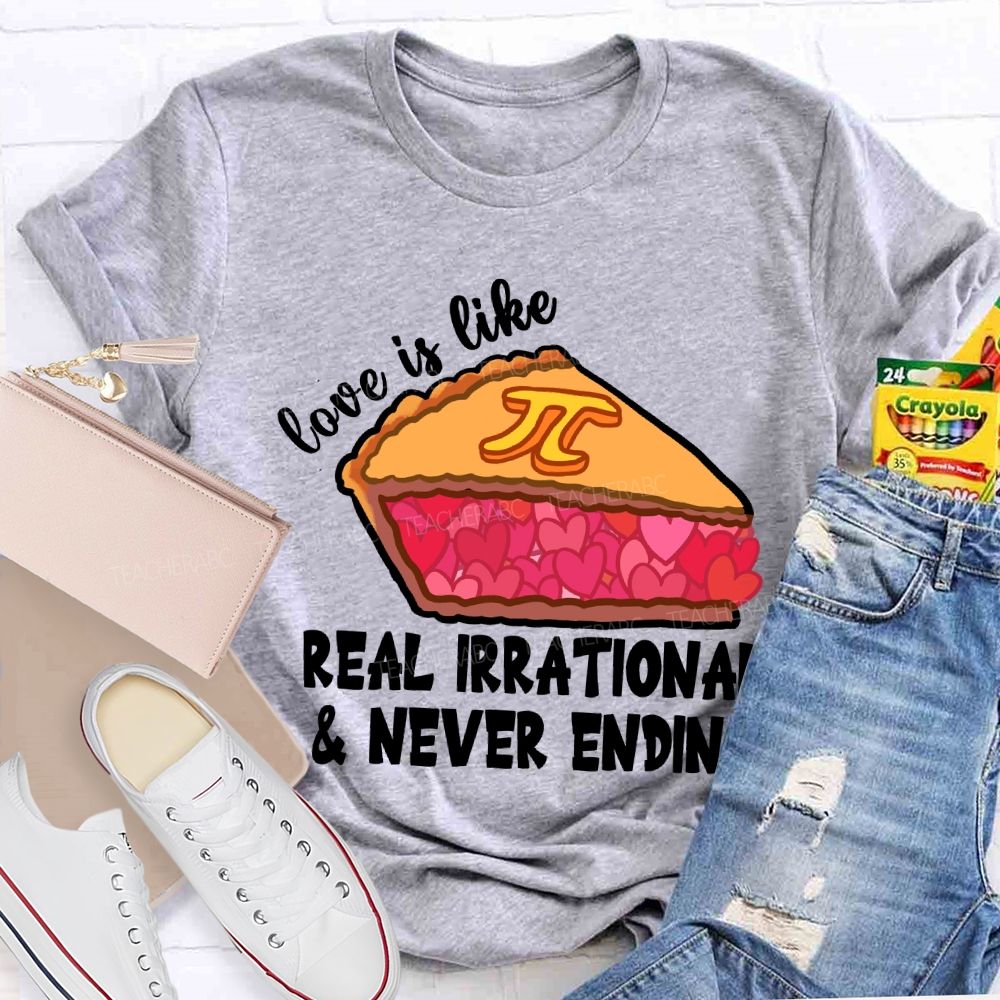 Love Is Like Pi Real Irrational And Never Ending Pink Pie T-shirt