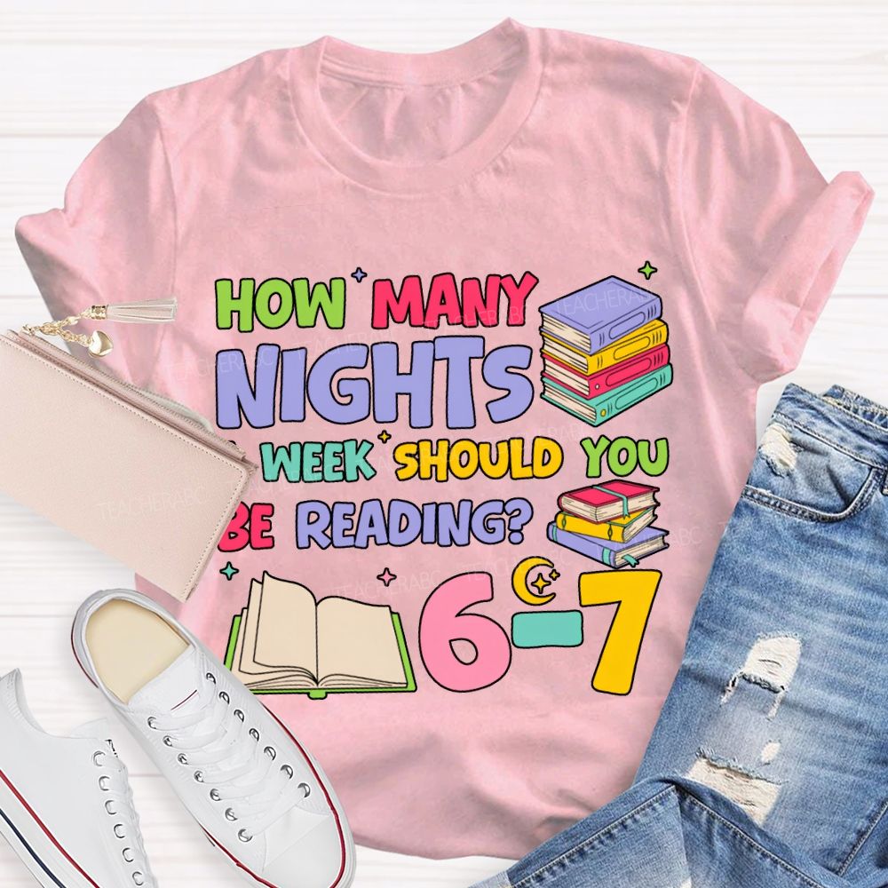 How Many Nights A Week Should You Be Reading T-shirt