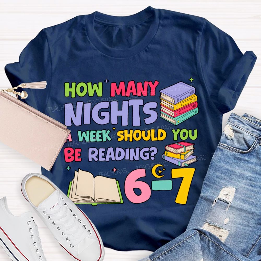 How Many Nights A Week Should You Be Reading T-shirt