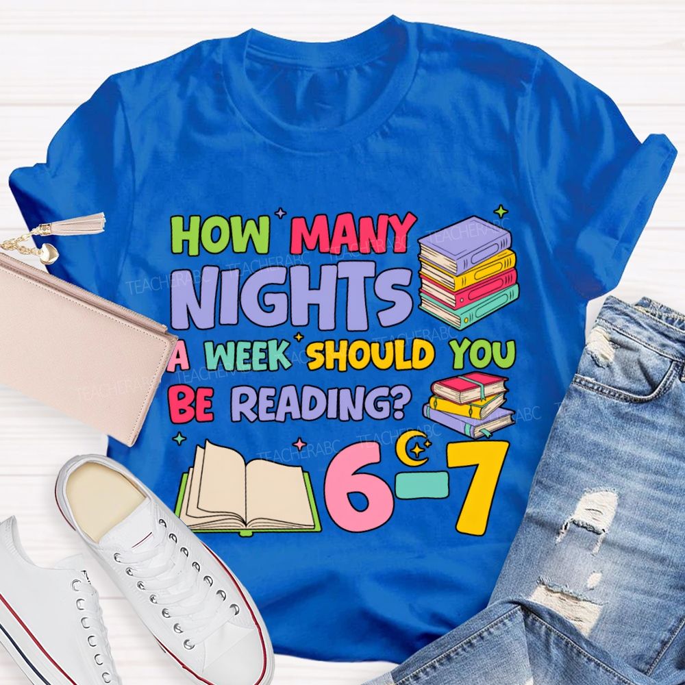 How Many Nights A Week Should You Be Reading T-shirt