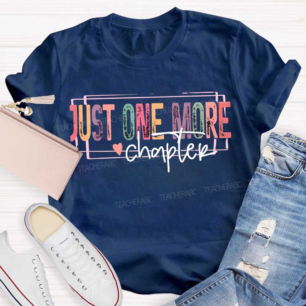 Just One More Chapter Colored Fonts T-shirt