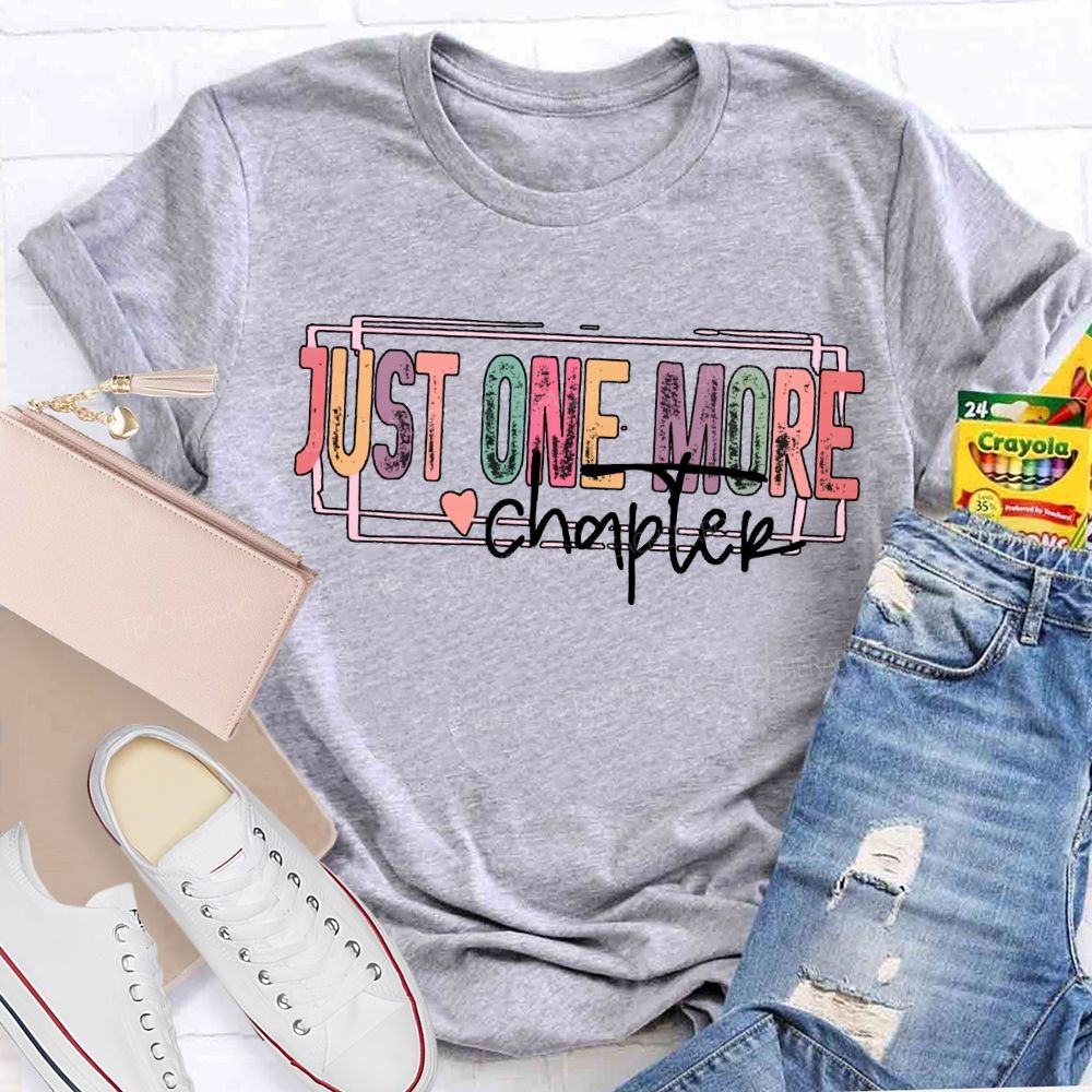 Just One More Chapter Colored Fonts T-shirt