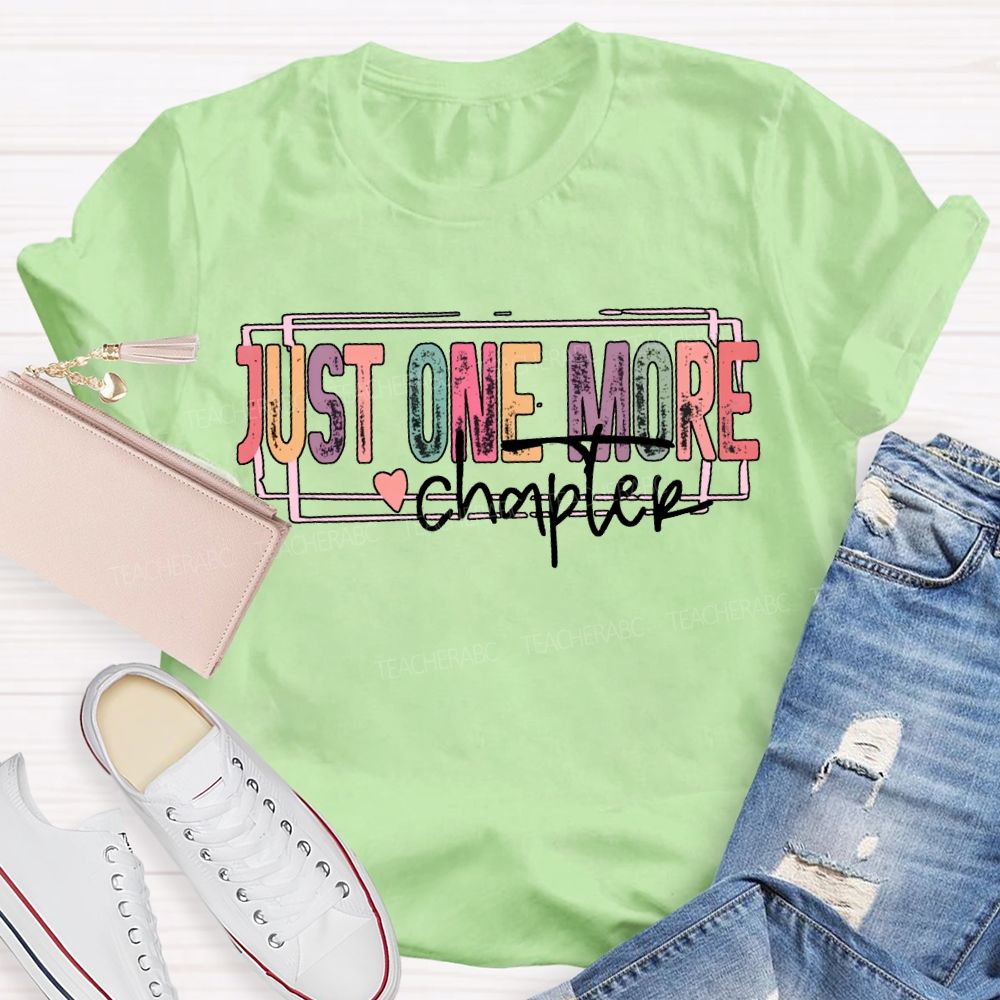 Just One More Chapter Colored Fonts T-shirt