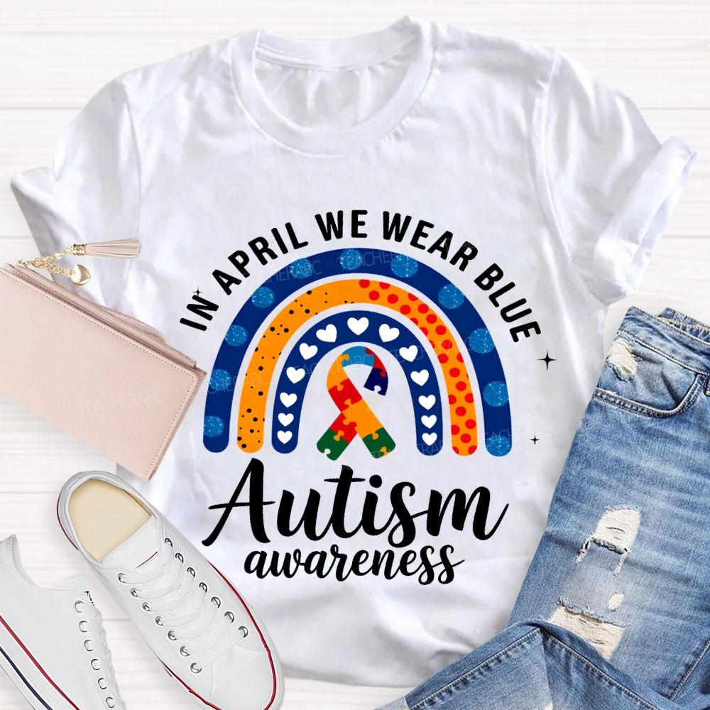 In April We Wear Blue Autism Awareness T-shirt