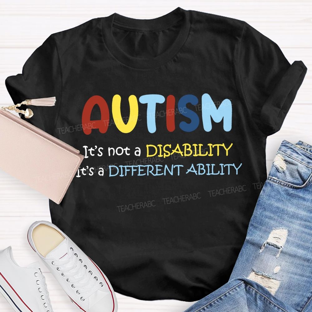 Autism It'S Not A Disability It'S A Different Ability T-shirt