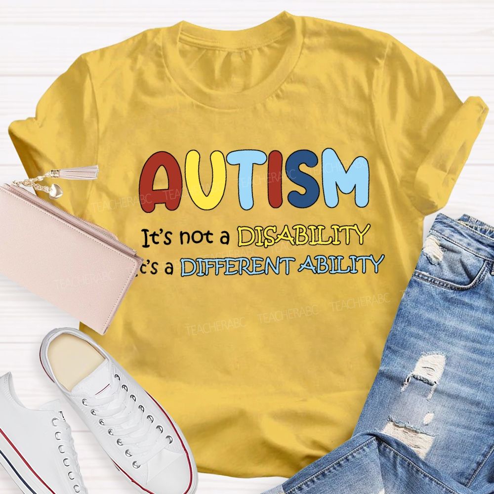 Autism It'S Not A Disability It'S A Different Ability T-shirt