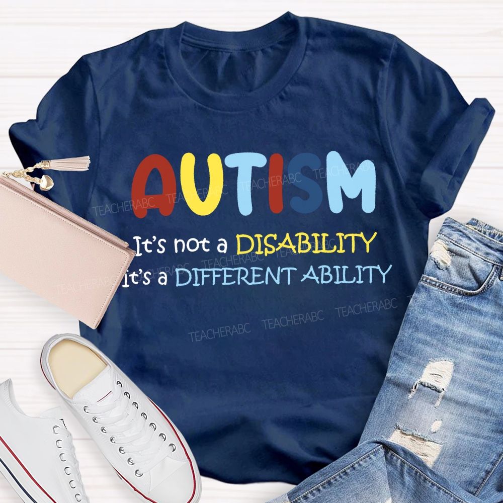 Autism It'S Not A Disability It'S A Different Ability T-shirt