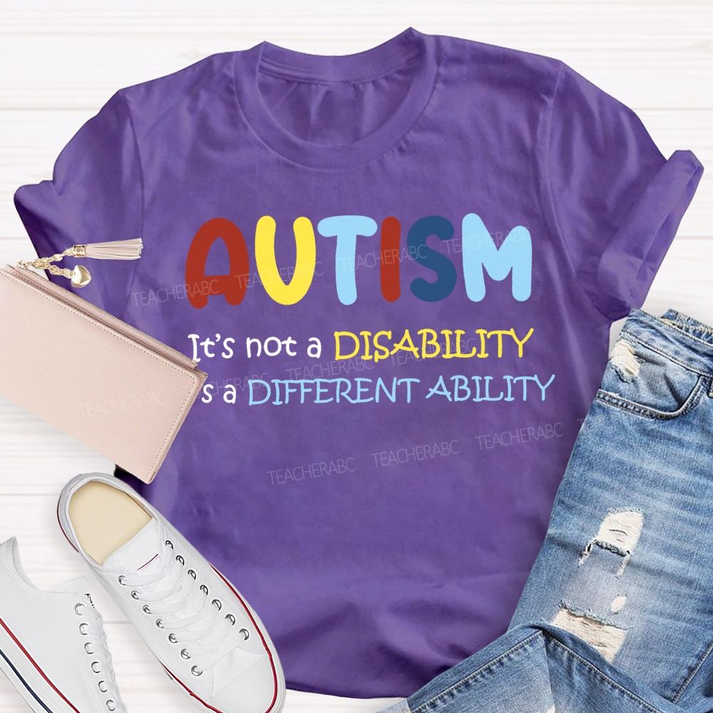 Autism It'S Not A Disability It'S A Different Ability T-shirt