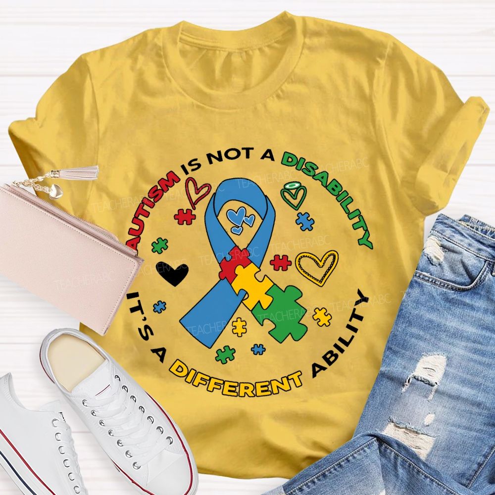 Autism Is Not A Disability It'S A Different Ability T-shirt