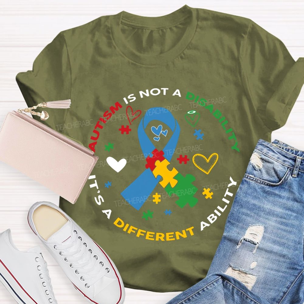 Autism Is Not A Disability It'S A Different Ability T-shirt