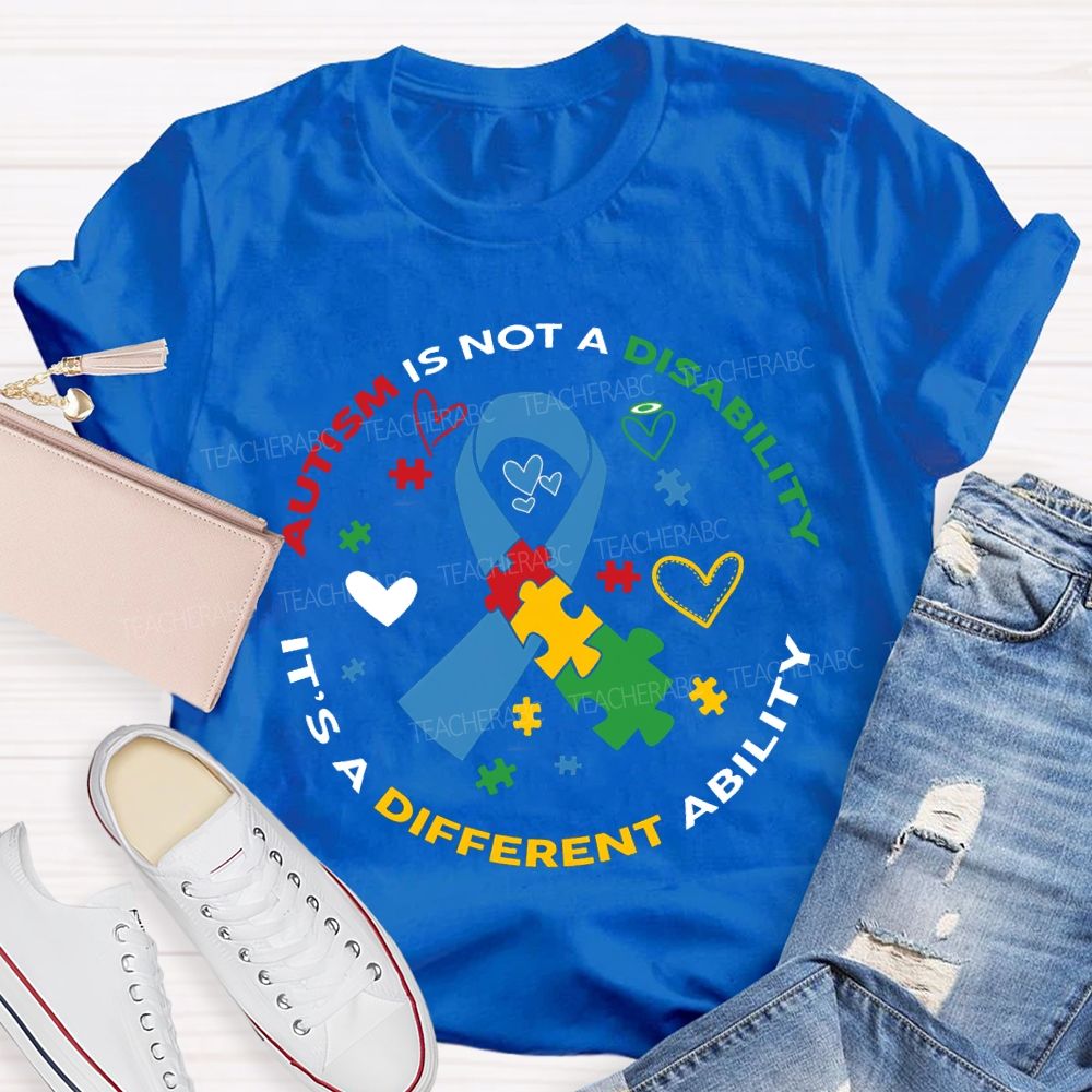 Autism Is Not A Disability It'S A Different Ability T-shirt