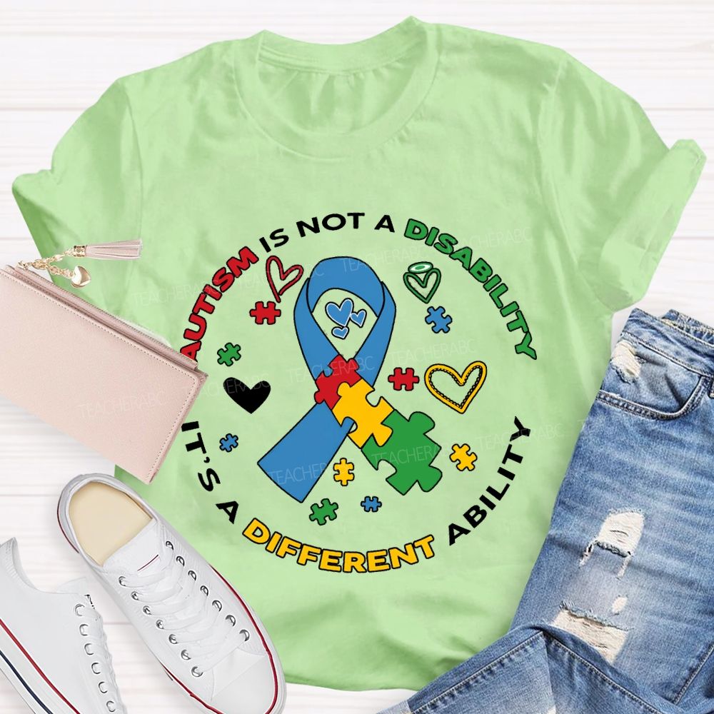 Autism Is Not A Disability It'S A Different Ability T-shirt