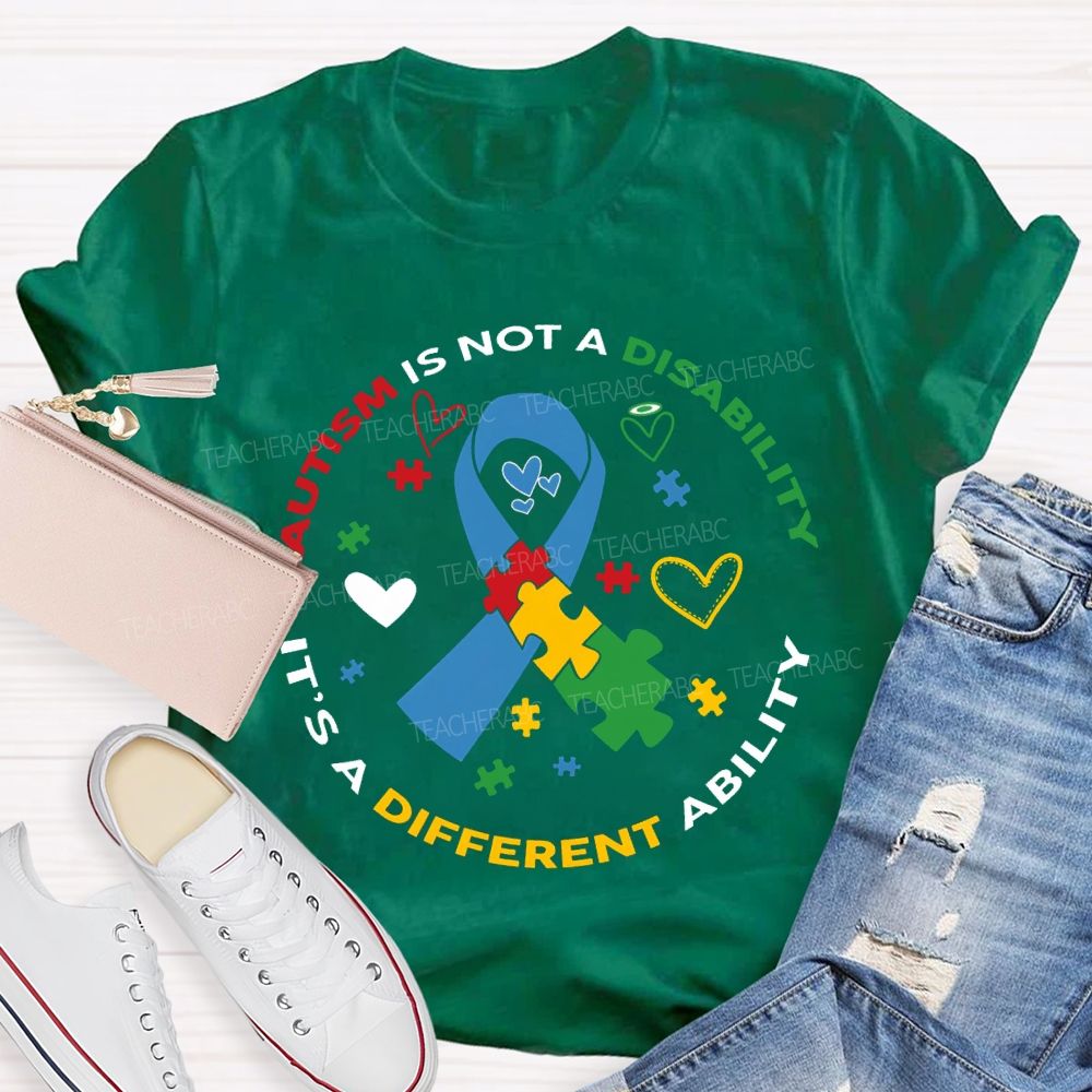 Autism Is Not A Disability It'S A Different Ability T-shirt