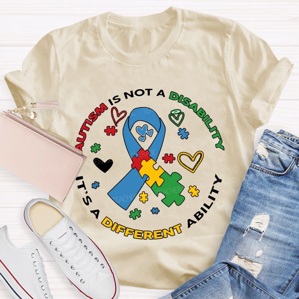 Autism Is Not A Disability It'S A Different Ability T-shirt