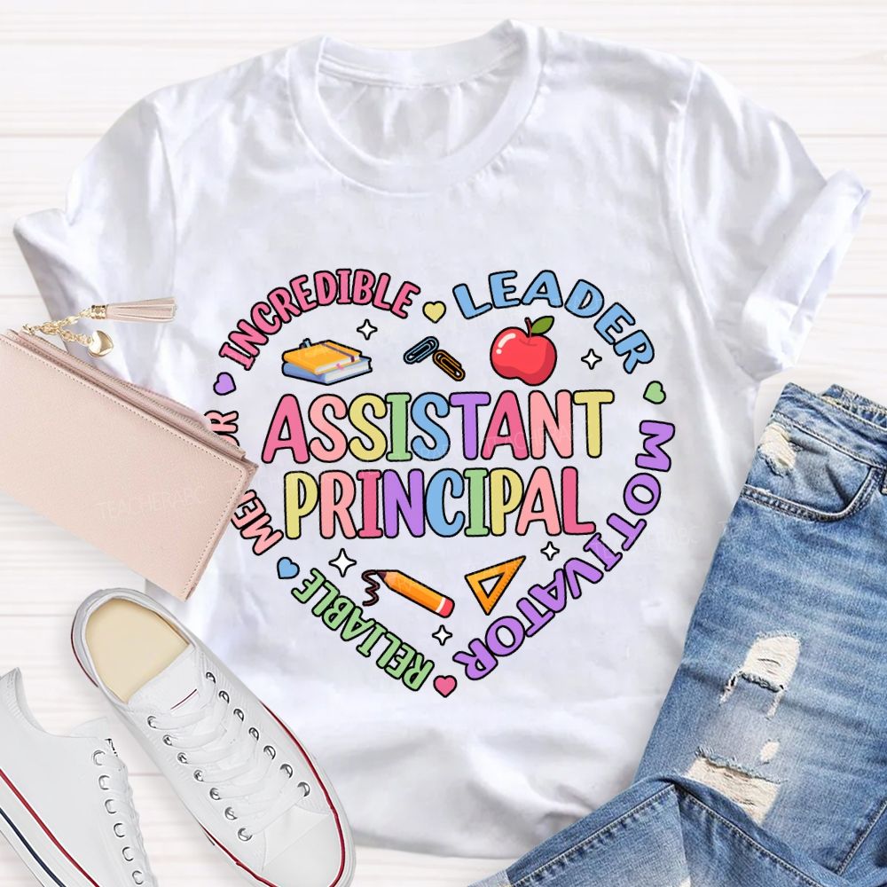 Assistant Principal Incredible Leader Motivator Reliable Mentor T-shirt