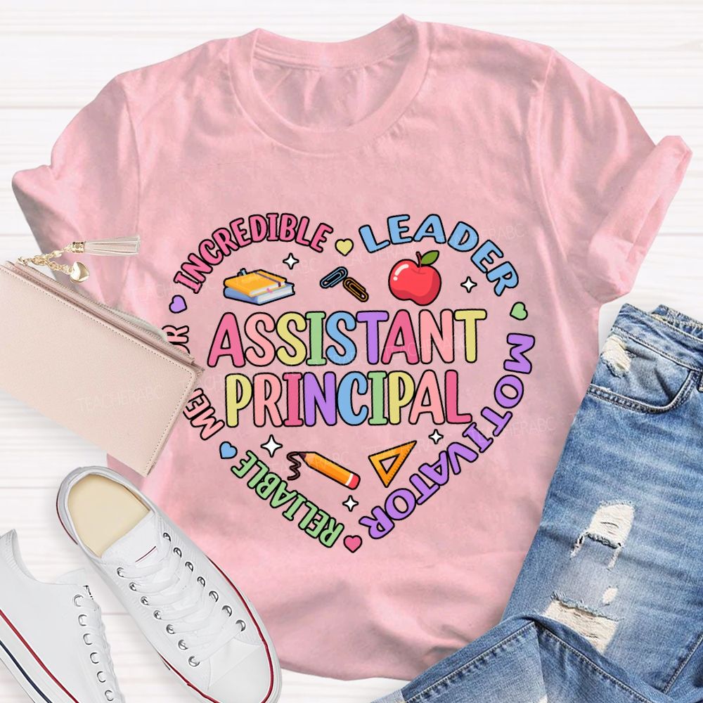 Assistant Principal Incredible Leader Motivator Reliable Mentor T-shirt