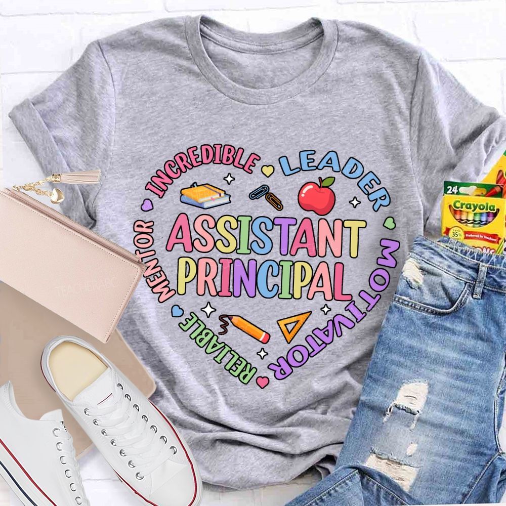 Assistant Principal Incredible Leader Motivator Reliable Mentor T-shirt