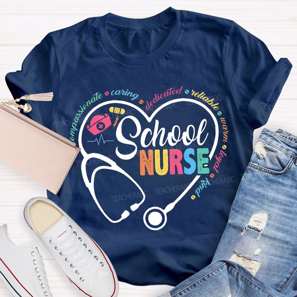 School Nurse Caring Dedicated Reliable Warm Loyal Kind T-shirt