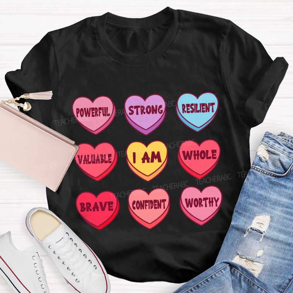 I Am Powerful Strong Candy Heart T-shirt
