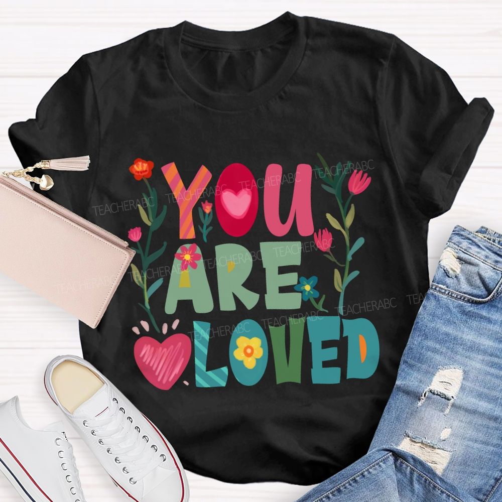 You Are Loved Floral T-Shirt