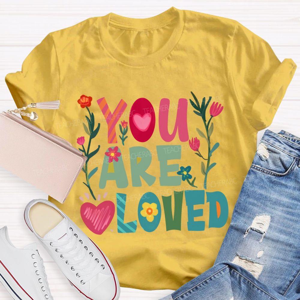 You Are Loved Floral T-Shirt