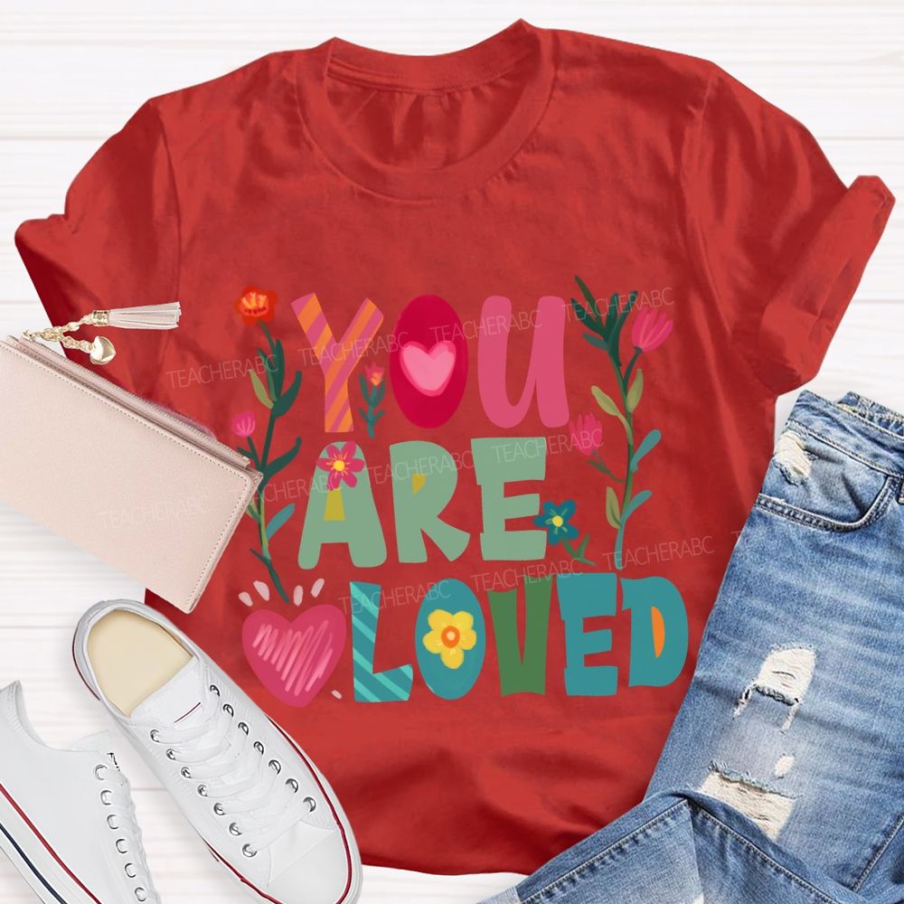 You Are Loved Floral T-Shirt