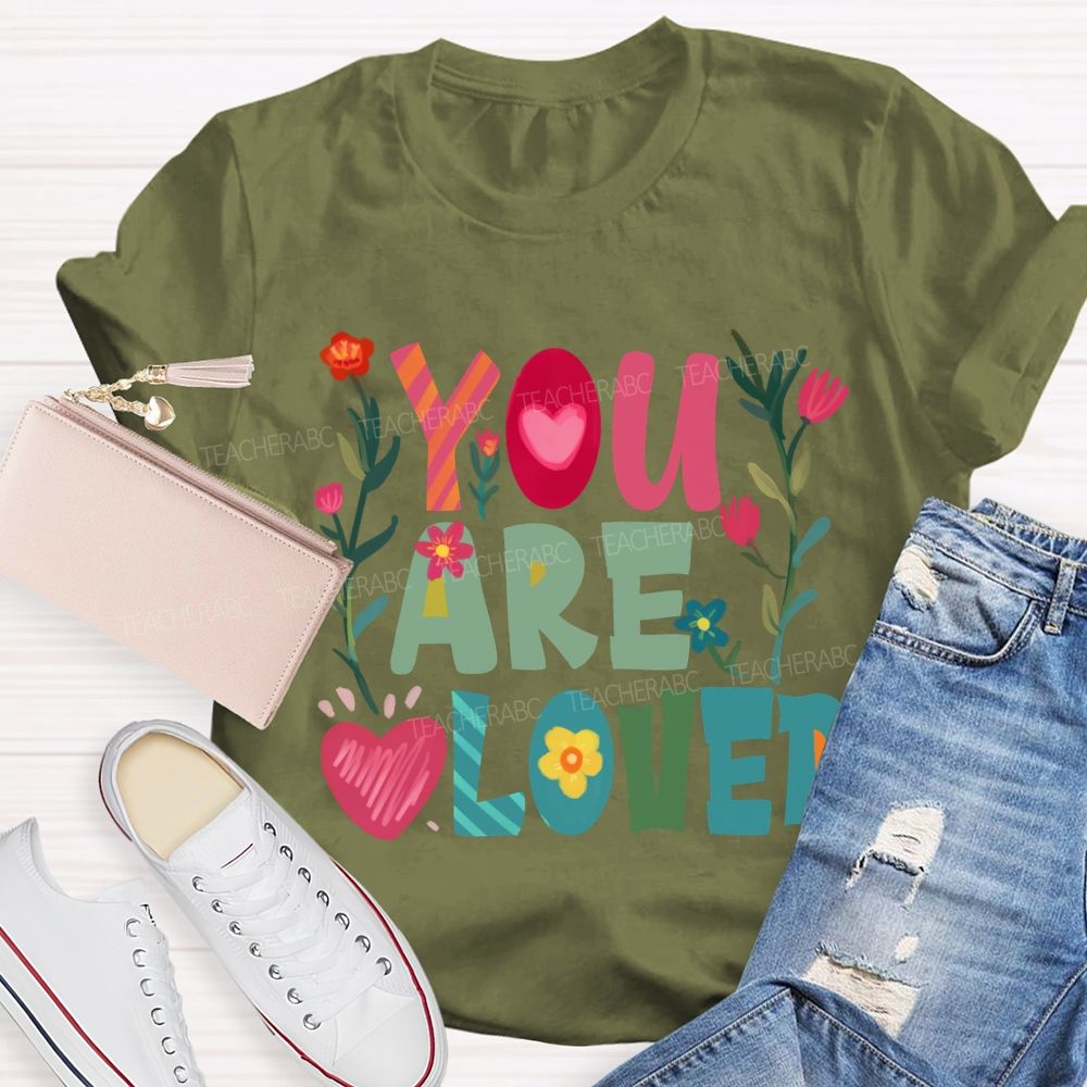 You Are Loved Floral T-Shirt