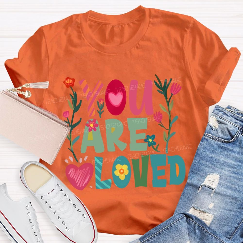 You Are Loved Floral T-Shirt
