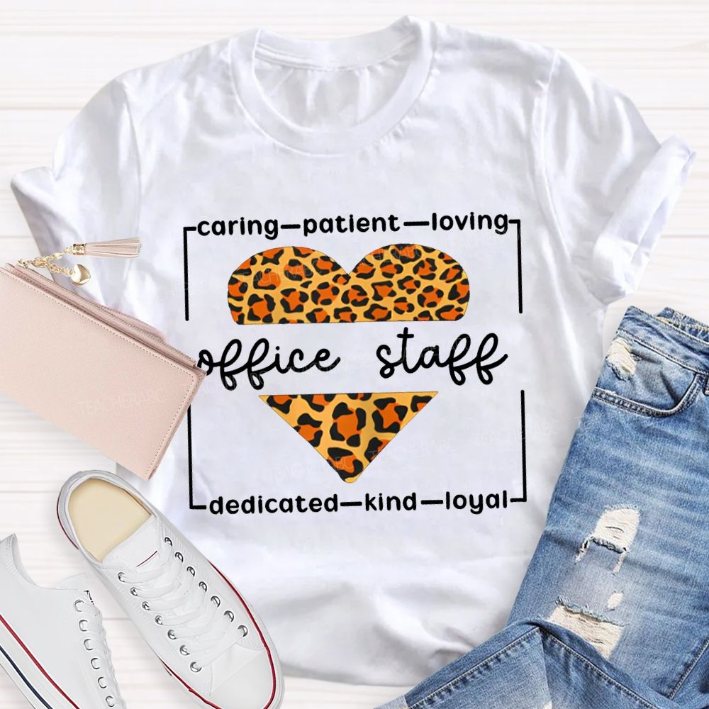 Caring Patient Loving Office Staff Dedicated Kind Loyal T-shirt