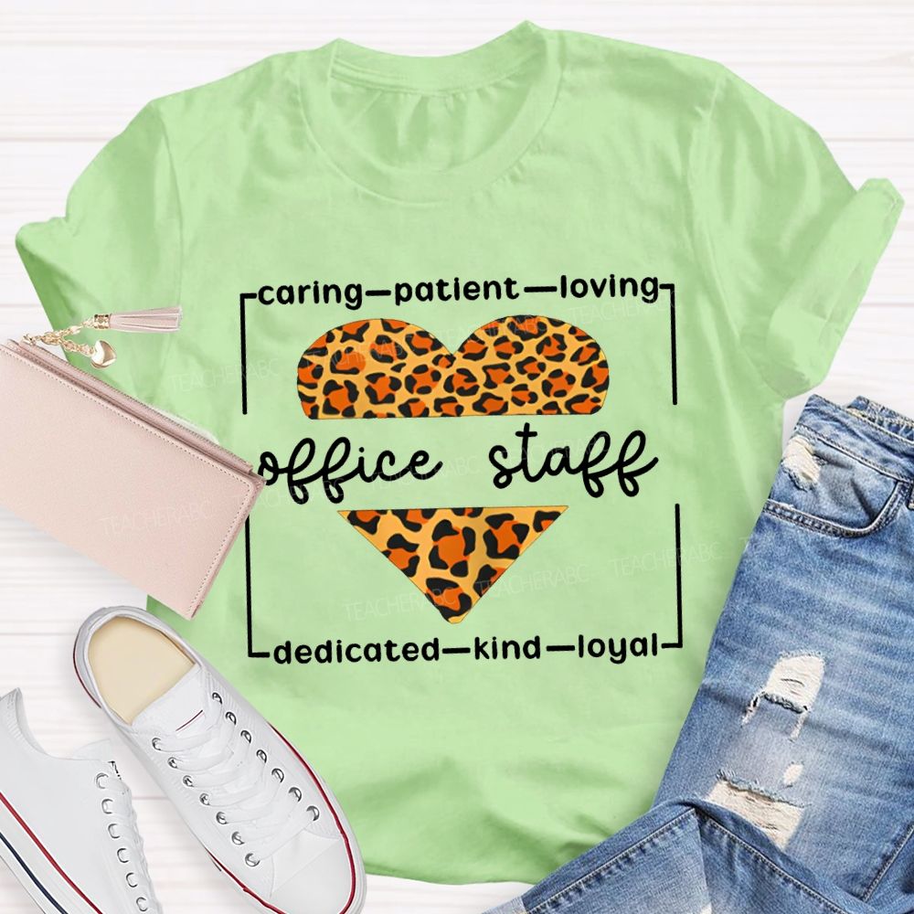 Caring Patient Loving Office Staff Dedicated Kind Loyal T-shirt