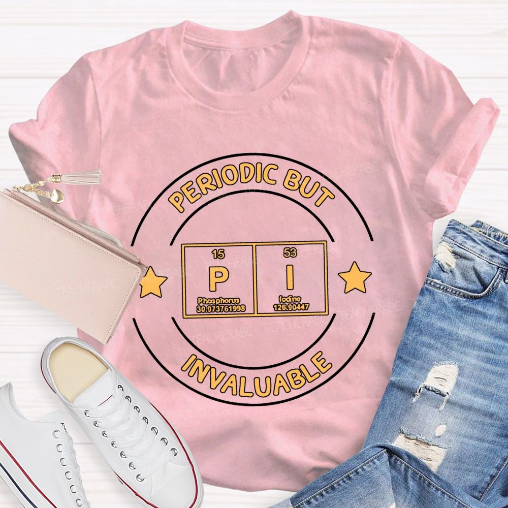 Periodic But Pi Invaluable Math Teacher T-shirt