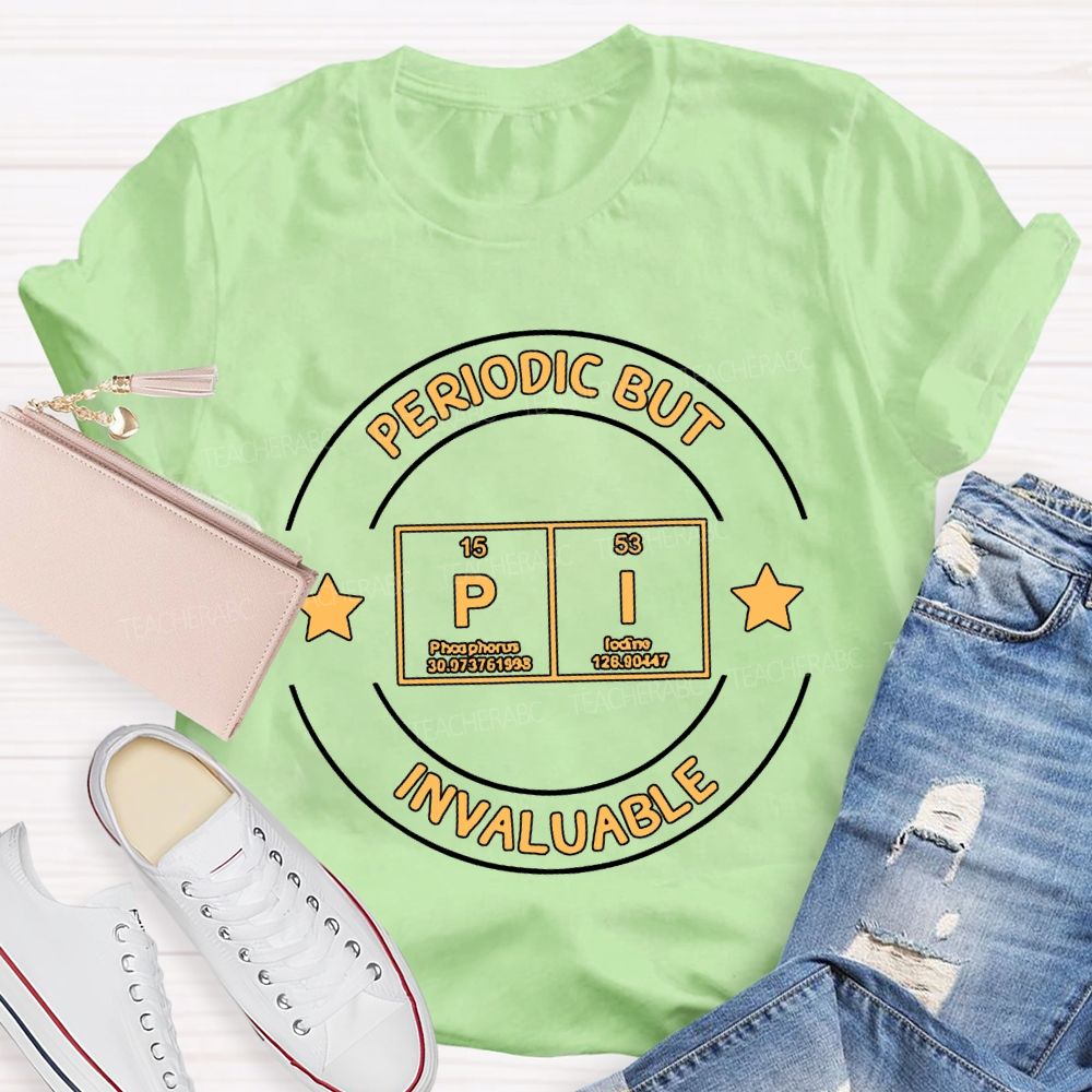 Periodic But Pi Invaluable Math Teacher T-shirt