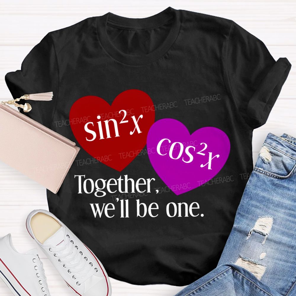 Together We'Ll Be One Math Teacher T-shirt