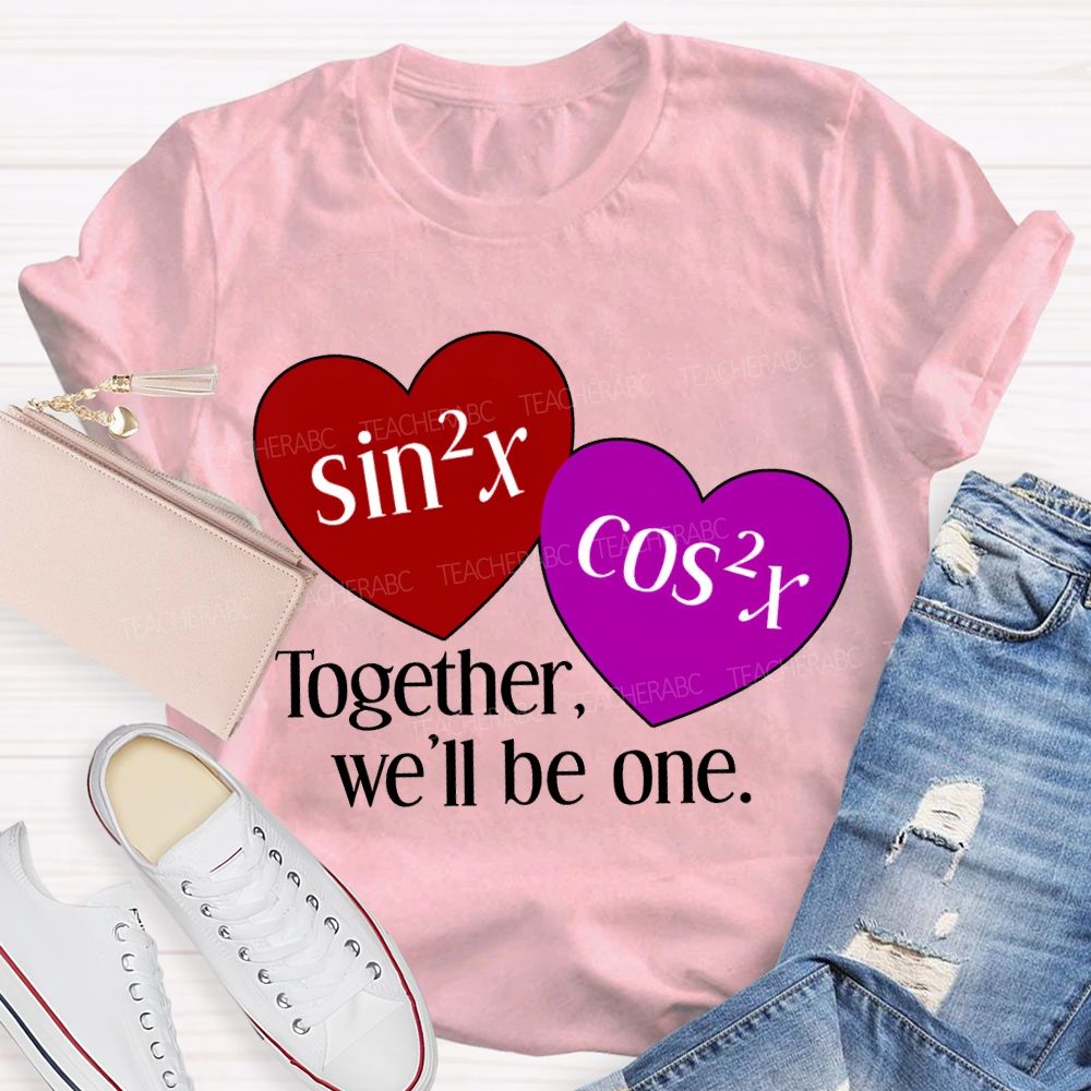Together We'Ll Be One Math Teacher T-shirt