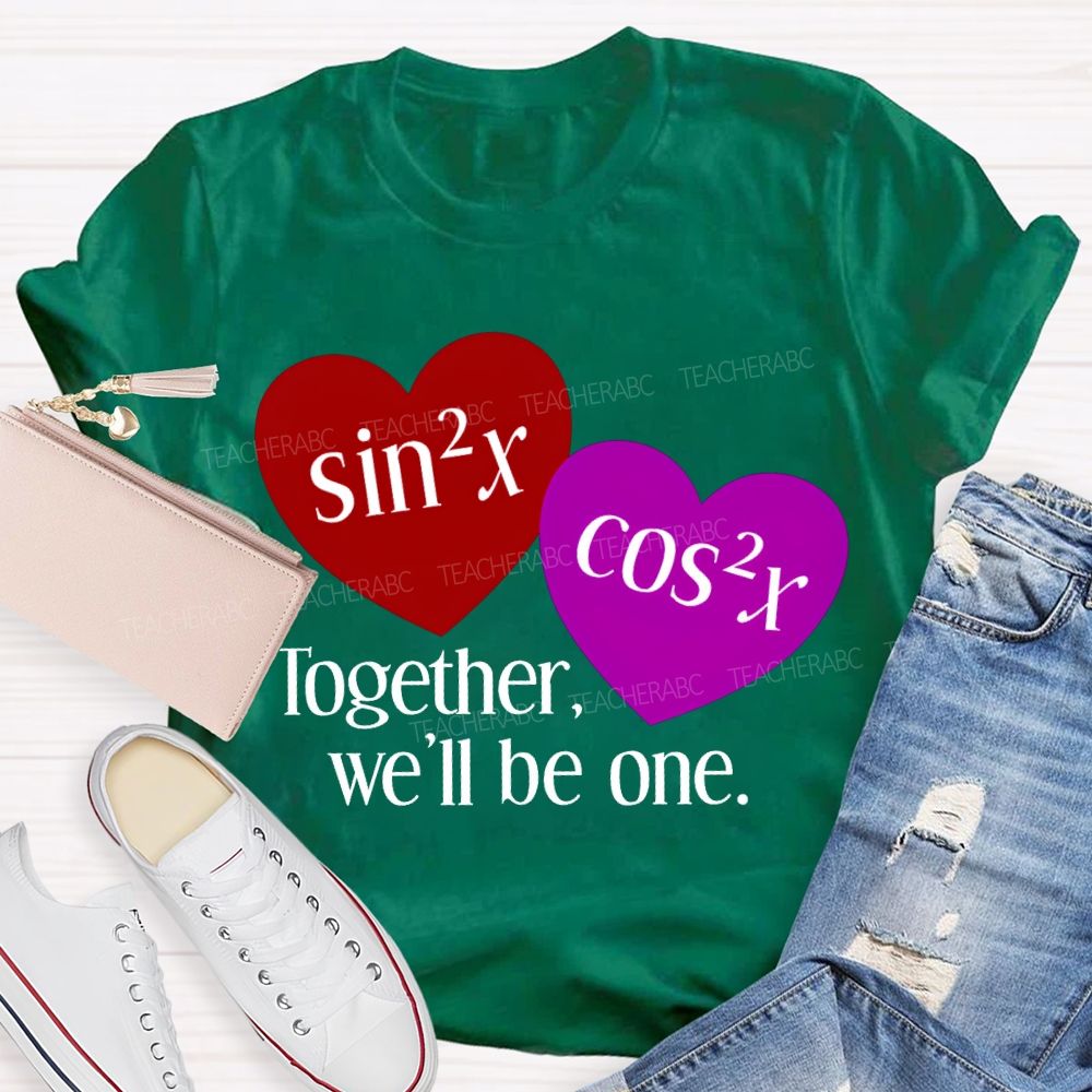 Together We'Ll Be One Math Teacher T-shirt