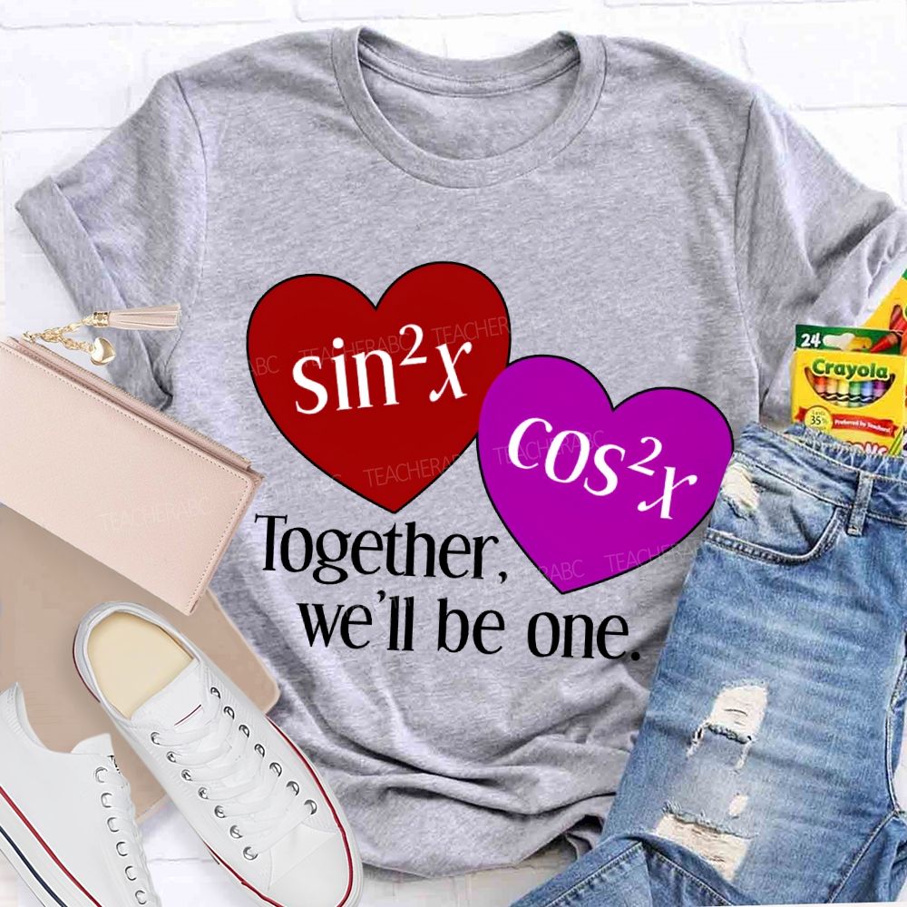 Together We'Ll Be One Math Teacher T-shirt