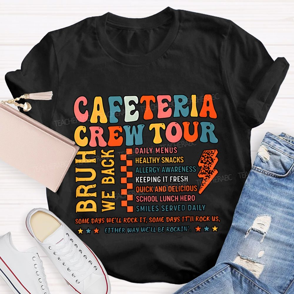 Cafeteria Crew Tour Bruh We Back T-shirt