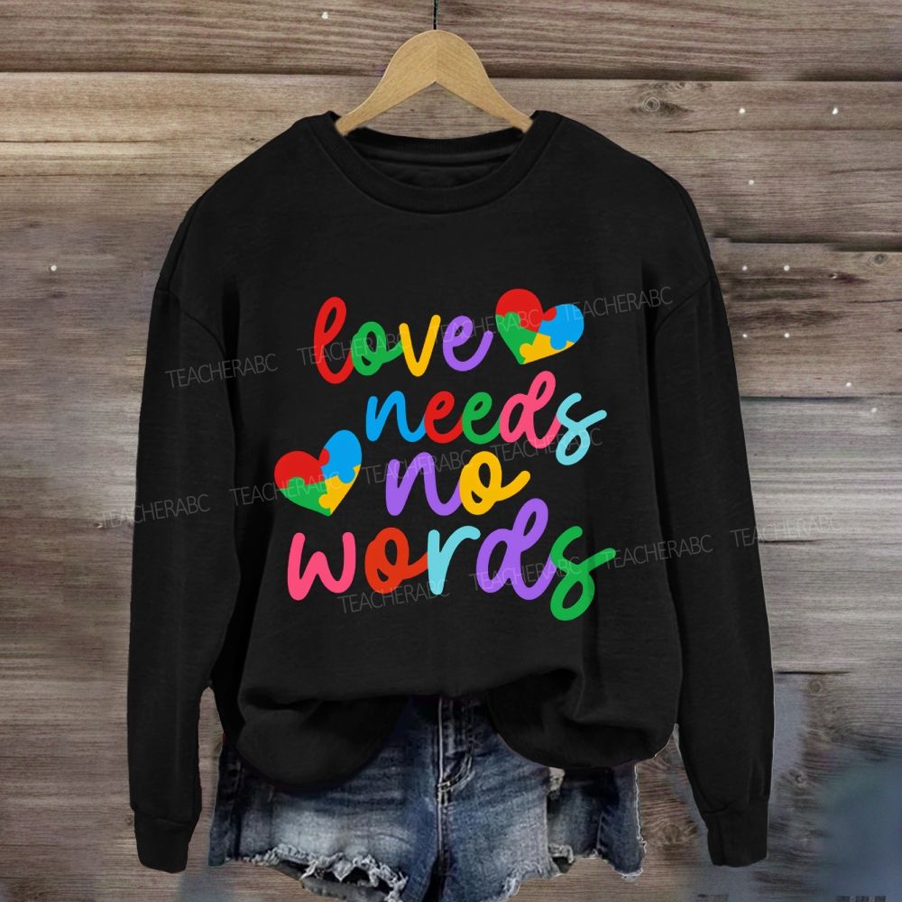 Love Needs No Words Colorful Heart Letter Sweatshirt